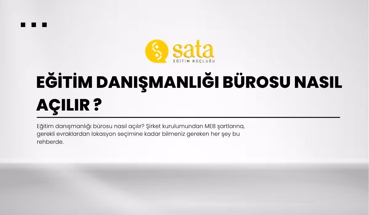 Eğitim Danışmanlığı Bürosu Nasıl Açılır